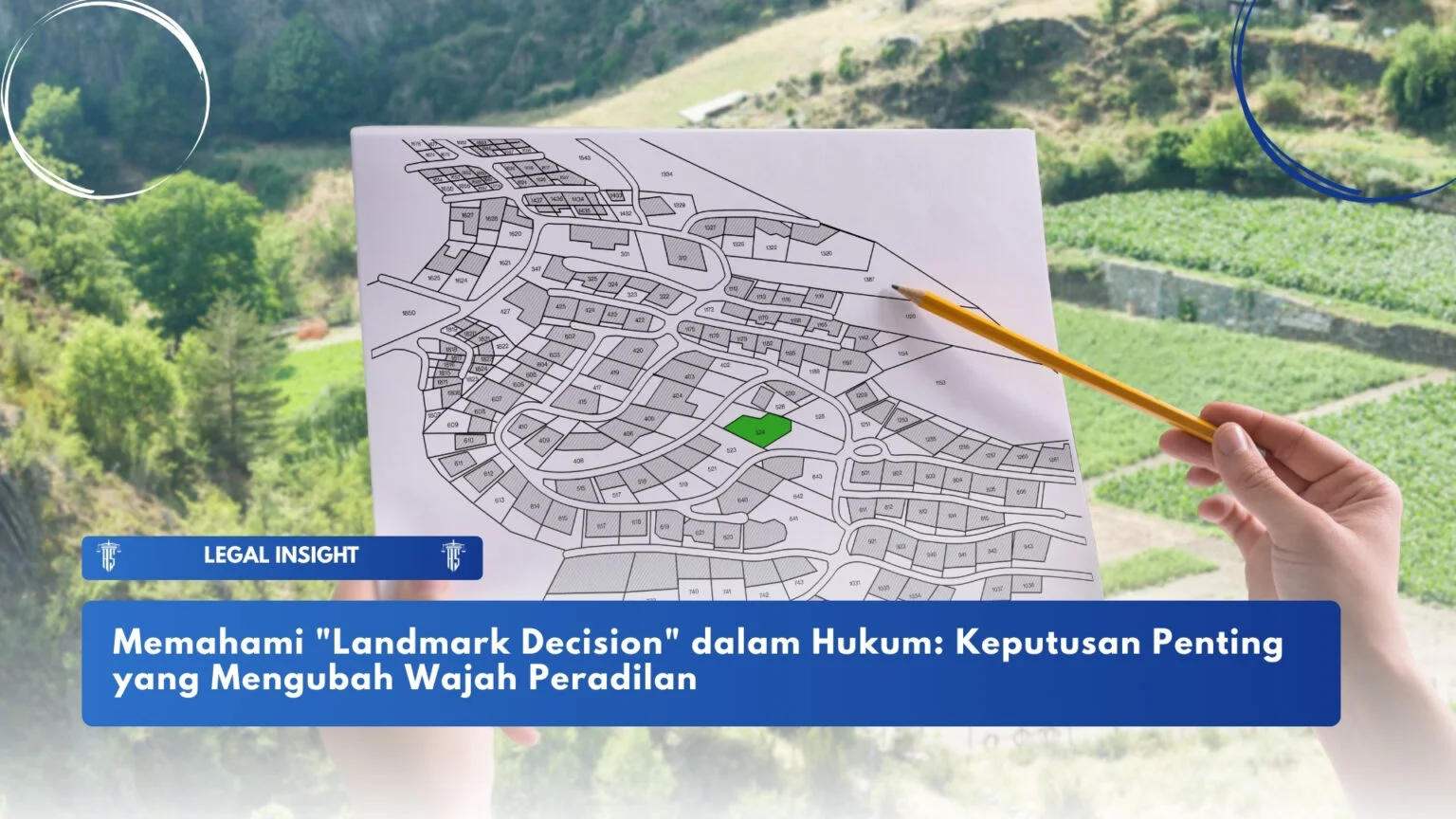 Memahami “Landmark Decision” dalam Hukum: Keputusan Penting yang Mengubah Wajah Peradilan