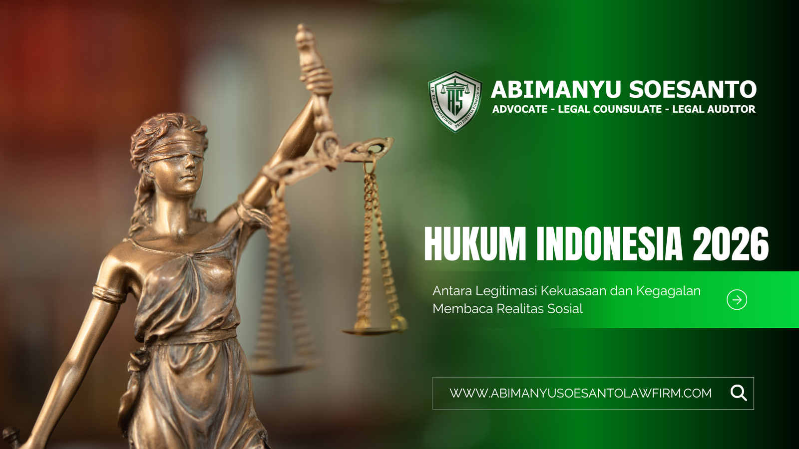 Hukum Indonesia 2026: Antara Legitimasi Kekuasaan dan Kegagalan Membaca Realitas Sosial
